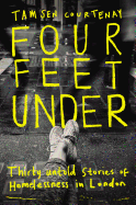 Four Feet Under: Untold stories of homelessness in London