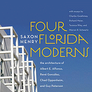 Four Florida Moderns: The Architecture of Alberto Alfonso, Ren? Gonzlez, Chad Oppenheim, and Guy Peterson