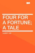 Four for a Fortune; A Tale