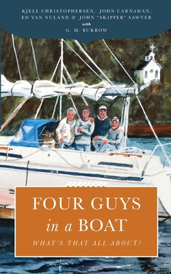 Four Guys in a Boat - Burrow, Gwen, and Christophersen, Kjell, and Van Nuland, Ed