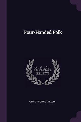 Four-Handed Folk - Miller, Olive Thorne