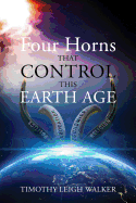 Four Horns That Control This Earth Age