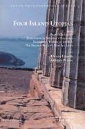 Four Island Utopias: Being Plato's Atlantis, Euhemeros of Messene's Panchaia, Iamboulos' Island of the Sun, and Sir Francis Bacon's New Atlantis