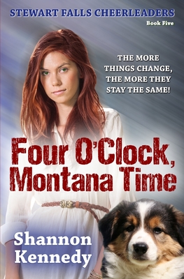 Four O'Clock Montana Time - Kennedy, Shannon