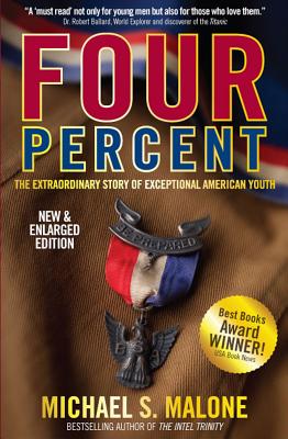 Four Percent: The Extraordinary Story of Exceptional American Youth - Malone, Michael, MD