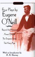 Four Plays by Eugene O'Neill: Anna Christie; The Hairy Ape; The Emperor Jones; Beyond Thehorizon