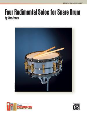 Four Rudimental Solos for Snare Drum - Keown, Alan (Composer)