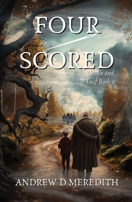 Four-Scored: A Needle and Leaf Novel - Meredith, Andrew D