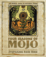 Four Seasons of Mojo: An Herbal Guide to Natural Living