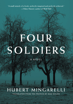 Four Soldiers - Mingarelli, Hubert, and Taylor, Sam (Translated by)