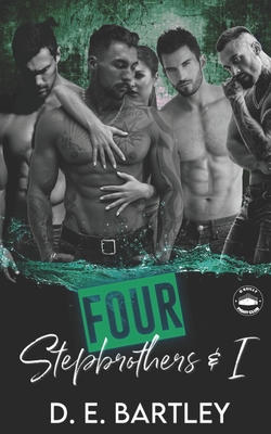 Four Stepbrothers & I: Loved By Four Book Two - Bartley, D E