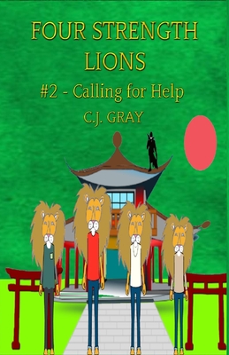 Four Strength Lions: Calling for Help, Volume 2 (First Edition, Paperback, Full Color) - Gray, C J