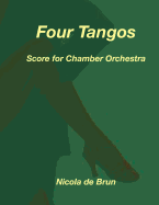 Four Tangos: Score for Chamber Orchestra