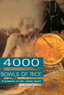 Four Thousand Bowls of Rice: A Prisoner of War Comes Home