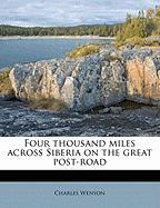 Four Thousand Miles Across Siberia on the Great Post-Road