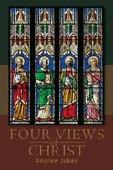 Four Views of Christ: Characteristic Differences of the Four Gospels