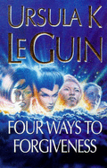 Four Ways to Forgiveness - Le Guin, Ursula K.