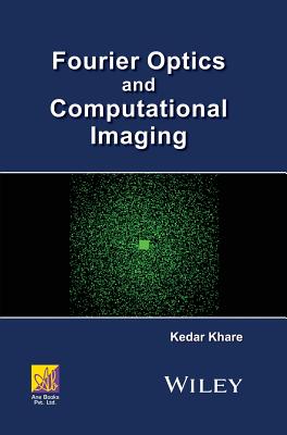 Fourier Optics and Computational Imaging - Khare, Kedar