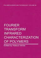 Fourier Transform--Infrared Characterization of Polymers - Ishida, H (Editor)