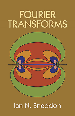 Fourier Transforms - Sneddon, Ian N