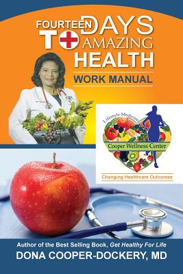 Fourteen Days To Amazing Health Work Manual: Changing Healthcare Outcomes - Cooper-Dockery, Dona