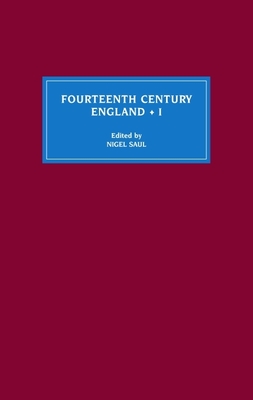 Fourteenth Century England I - Saul, Nigel (Editor), and J S Hamilton, Jeffrey S (Contributions by), and King, Andy (Contributions by)