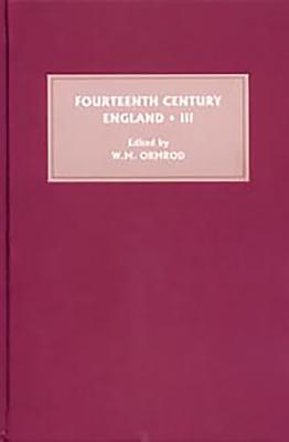 Fourteenth Century England III - Ormrod, W M (Editor), and Dunn, Alastair (Contributions by), and King, Andy (Contributions by)