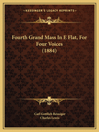 Fourth Grand Mass in E Flat, for Four Voices (1884)