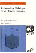 Fourth International Workshop on Polymer Reaction Engineering