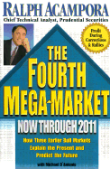 Fourth Mega-Market Now Through 2011, The; How Three Earlier Bull Markets... - Acampora, Ralph J, and D'Antonio, Michael, Professor, and Brown, Paul B, M D