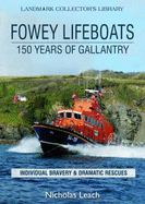 Fowey Lifeboats: 150 Years of Gallantry