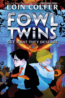 Fowl Twins Get What They Deserve, The-A Fowl Twins Novel, Book 3 - Colfer, Eoin