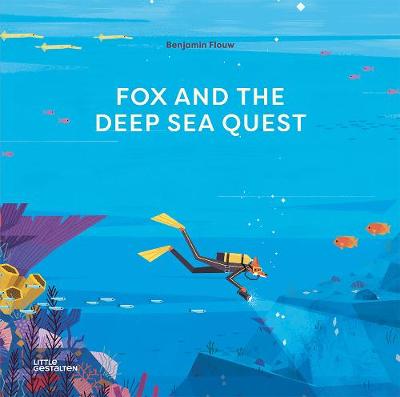 Fox and the Deep Sea Quest - Little Gestalten (Editor)