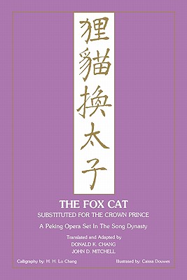 Fox Cat: A Peking Opera Set in the Song Dynasty - Mitchell, John D (Translated by)