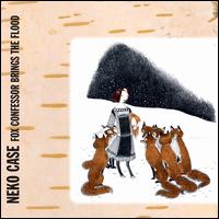Fox Confessor Brings the Flood [LP] - Neko Case