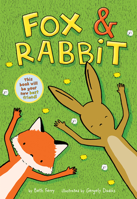 Fox & Rabbit (Fox & Rabbit Book #1) - Ferry, Beth