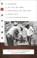 Foxfire 6: Shoemaking, 100 Toys and Games, Gourd Banjos and Song Bows, Wooden Locks, a Water-Powered Sawmill, and Other Fascinating Topics