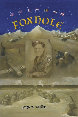 Foxhole - Mullins, George K