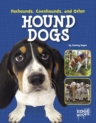 Foxhounds, Coonhounds, and Other Hound Dogs - Gagne, Tammy