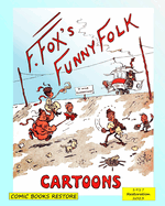Fox's funny folk, cartoons: From 1917, restored 2023