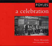 Foyles: A Celebration - Mountain, Penny, and Foyle, Christopher