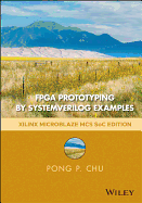 FPGA Prototyping by Systemverilog Examples: Xilinx Microblaze MCS Soc Edition