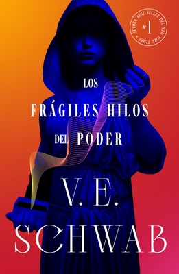 Frgiles Hilos del Poder, Los - Schwab, Victoria