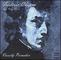 Frdric Chopin: Solo Piano Works - Vassily Primakov (piano)