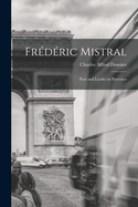 Frdric Mistral: Poet and Leader in Provence