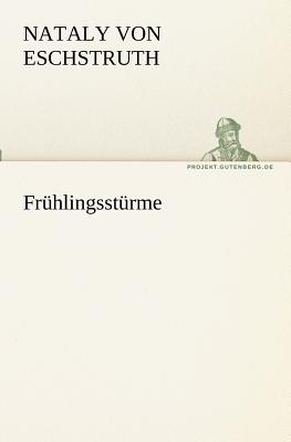 Frhlingsstrme - Eschstruth, Nataly Von