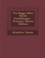 Fra Begge Sider Havet: Fortaellinger - Primary Source Edition