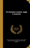 Fra drammi e poemi, saggi e ricserche