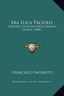 Fra Luca Paciolo: Origine E Sviluppo Della Partita Doppia (1898)