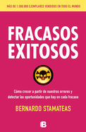 Fracasos Exitosos: Como Crecer a Partir de Nuestros Errores y Detectar Las Oportunidades, Que Hay En Cada Fracaso / Successful Failures